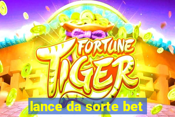 lance da sorte bet