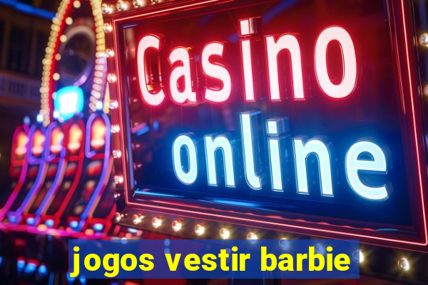 jogos vestir barbie