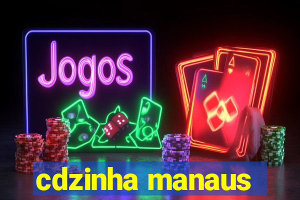 cdzinha manaus