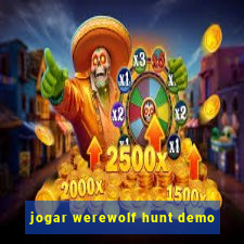 jogar werewolf hunt demo