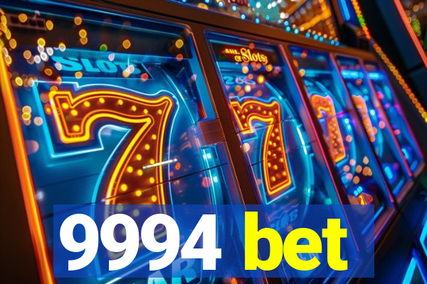 9994 bet