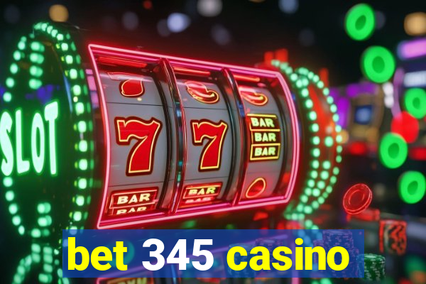 bet 345 casino