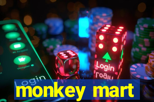 monkey mart