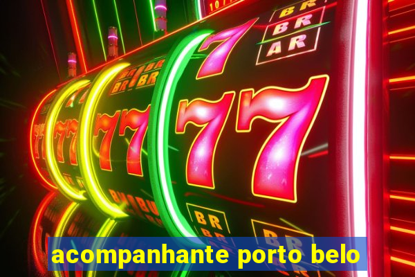 acompanhante porto belo