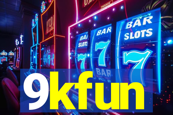 9kfun