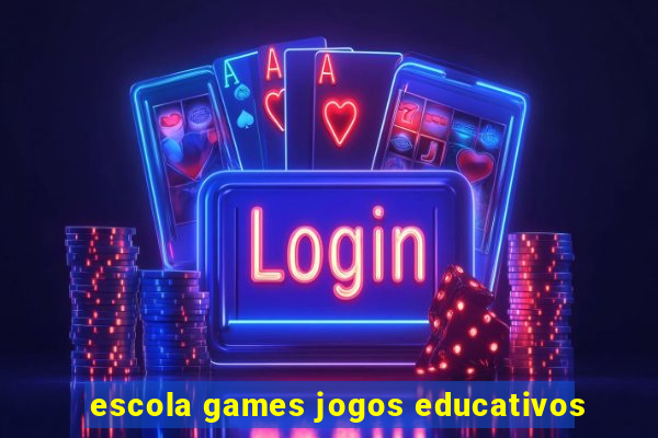 escola games jogos educativos