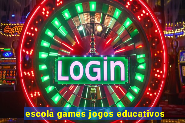 escola games jogos educativos