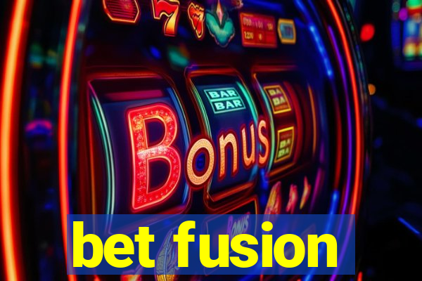bet fusion