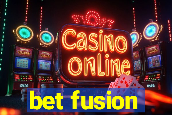 bet fusion