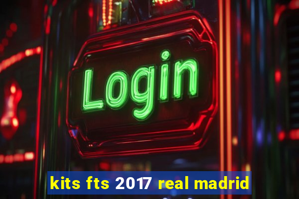 kits fts 2017 real madrid