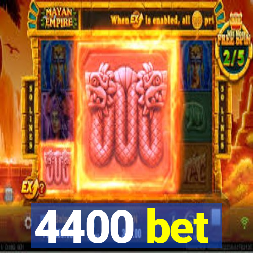 4400 bet