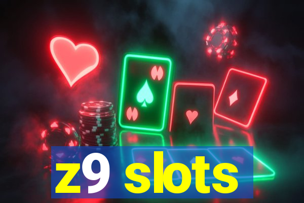 z9 slots