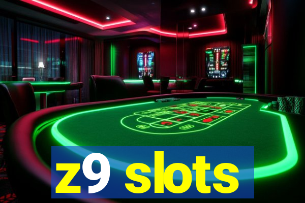 z9 slots