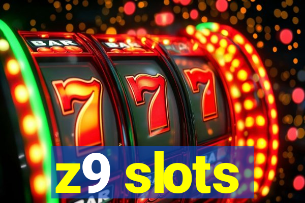 z9 slots