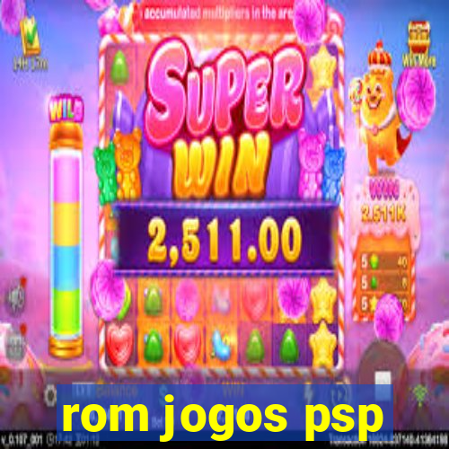 rom jogos psp