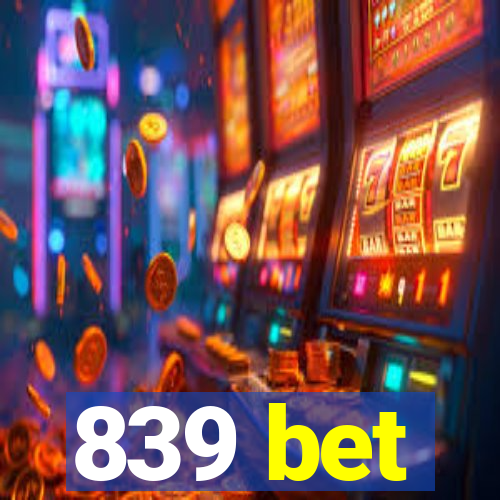 839 bet