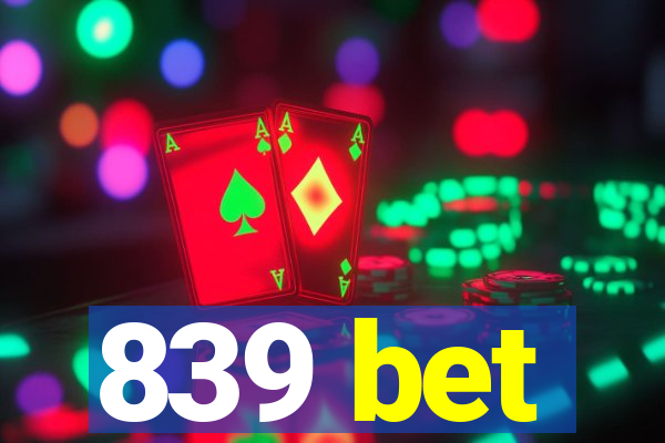 839 bet