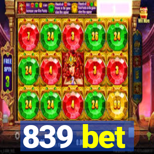 839 bet
