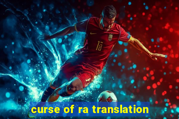 curse of ra translation