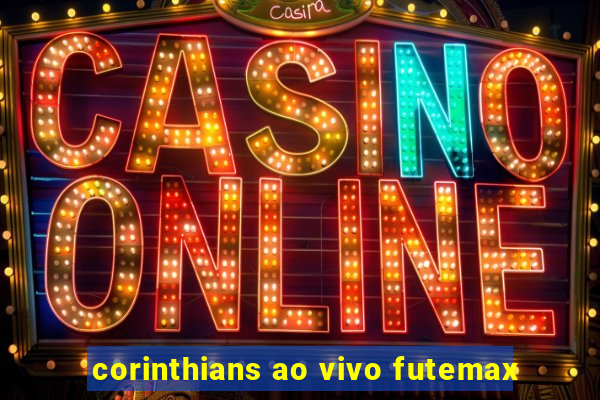 corinthians ao vivo futemax