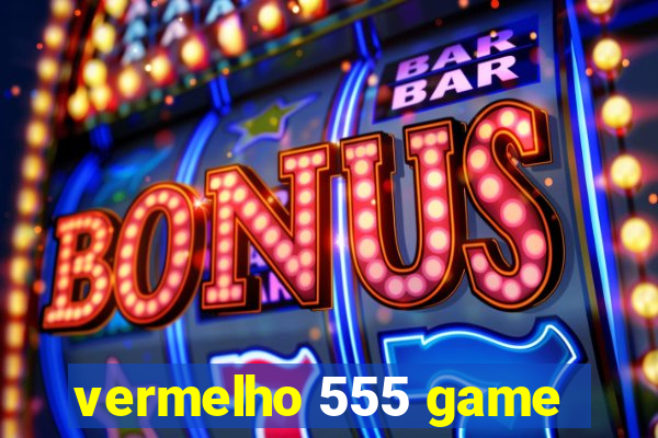 vermelho 555 game