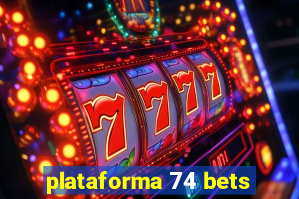 plataforma 74 bets