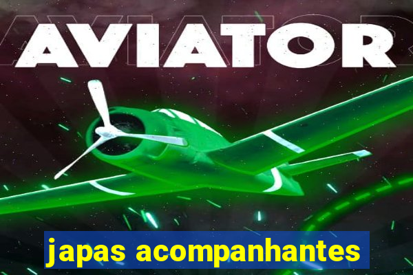 japas acompanhantes
