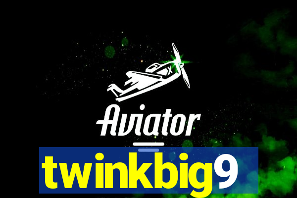 twinkbig9