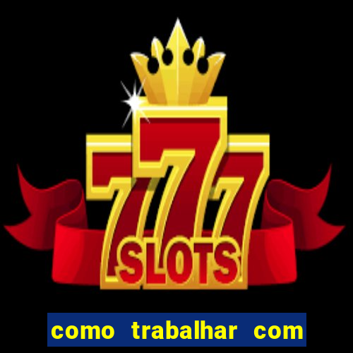 como trabalhar com jogos de aposta