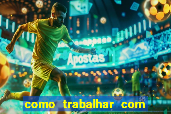 como trabalhar com jogos de aposta