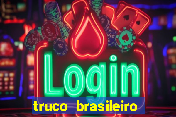 truco brasileiro giro feliz