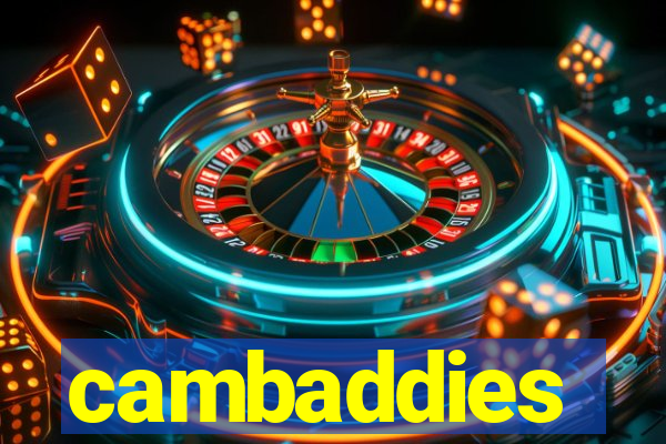 cambaddies