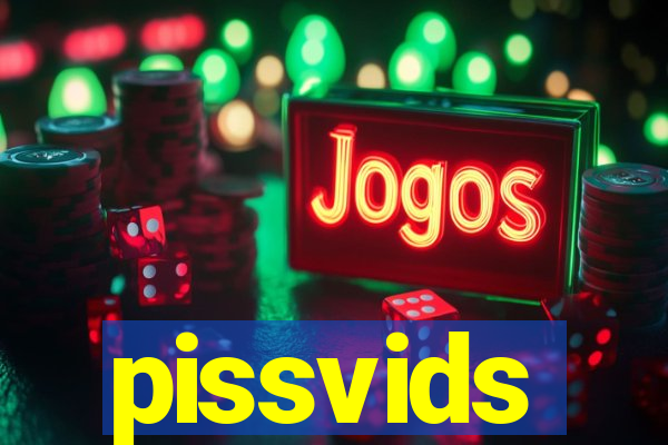 pissvids