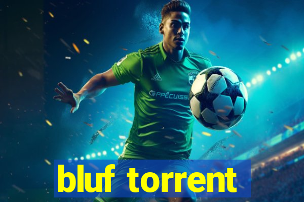 bluf torrent