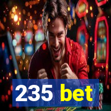 235 bet