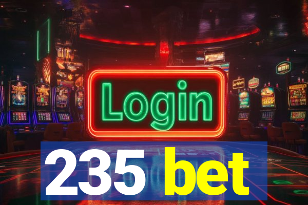 235 bet