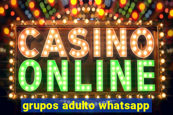 grupos adulto whatsapp