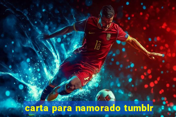carta para namorado tumblr
