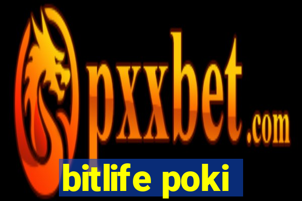 bitlife poki