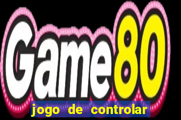 jogo de controlar as pessoas