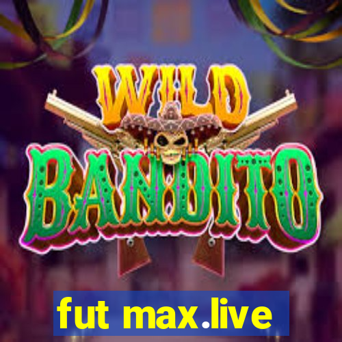 fut max.live