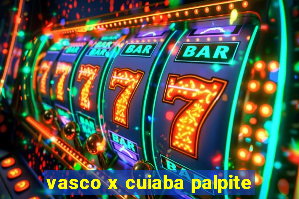 vasco x cuiaba palpite