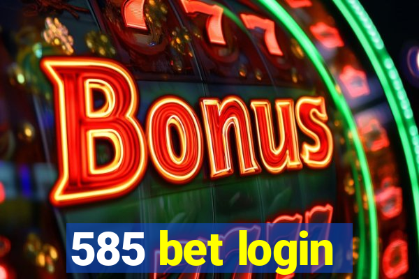 585 bet login