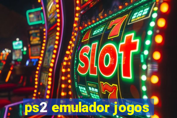 ps2 emulador jogos