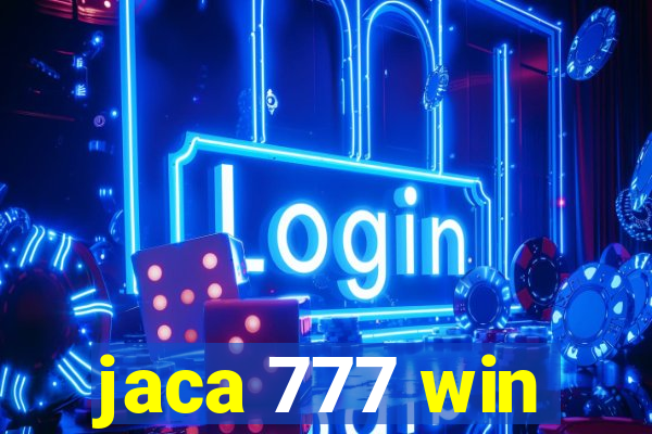 jaca 777 win