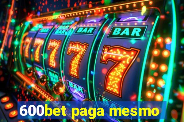600bet paga mesmo