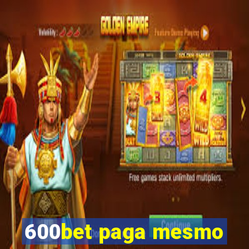 600bet paga mesmo