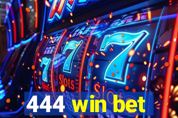 444 win bet