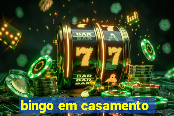 bingo em casamento