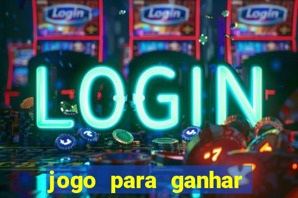 jogo para ganhar dinheiro de verdade no pix sem deposito